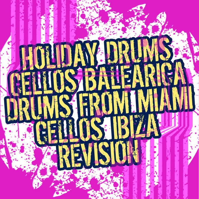 Drums from Miami - Cellos Ibiza Revision