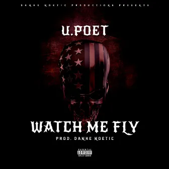 Watch Me Fly by U.Poet