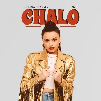 CHALO by Celina Sharma