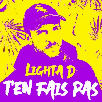 T'en fais pas by Lighta D