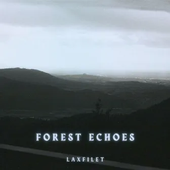 Forest Echoes by laxfilet