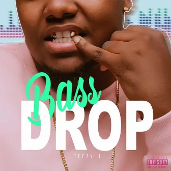 Bass Drop by Teezy T