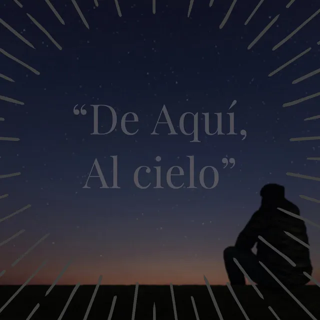 De Aquí, al Cielo