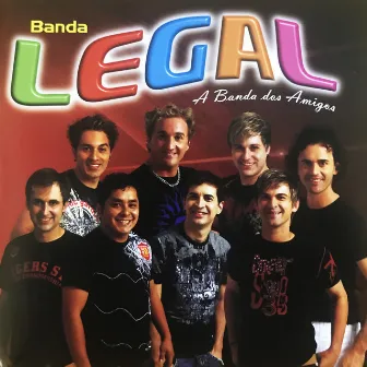 A Banda Dos Amigos by Banda Legal