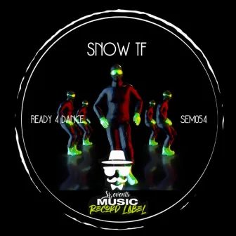 Ready 4 Dance by Snow Tf