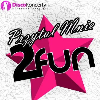 Przytul mnie (Radio Edit) by 2 Fun