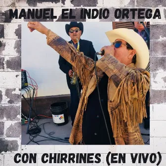 Con Chirrines (En Vivo) by Manuel El Indio Ortega