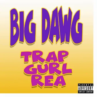 Big Dawg by TrapGurl Rea