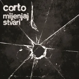 Mijenjaj Stvari by Corto