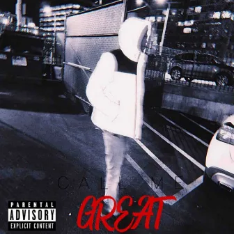 Just Call Me GREAT by Royalty Rell