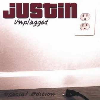 Unplugged by Justin