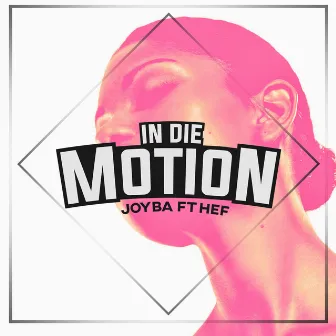 In die Motion by Joyba