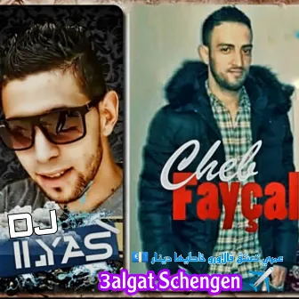 3algat Schengen by Cheb Faycel