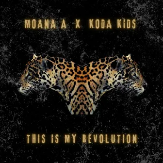 This Is My Revolution by Koda Kids