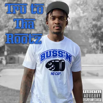 Tru to Tha Rootz by 8BallJay