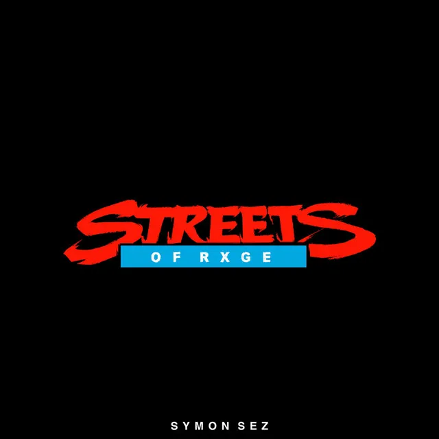 Streets of Rxge