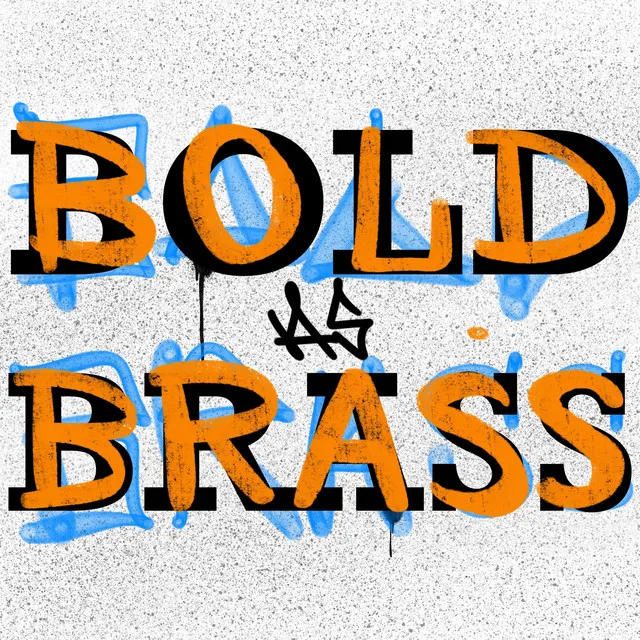 Bold As Brass (Ballers Edition) - Radio Edit