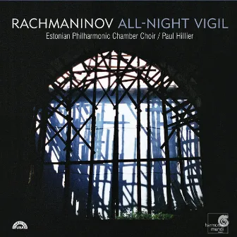 Rachmaninov: Vespers & Complete All-Night Vigil by Estonian Philharmonic Chamber Choir