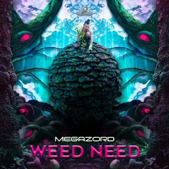 Weed Need by Megazord