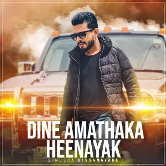 Dine Amathaka Heenayak by Dinusha Dissanayake