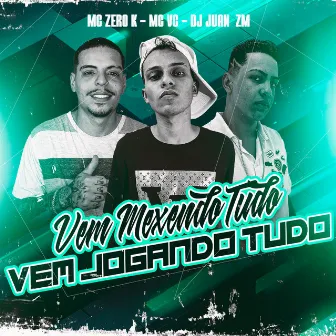 Vem Mexendo Tudo, Vem Jogando Tudo by MC VN RJ