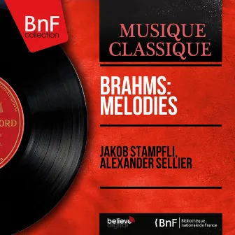 Brahms: Mélodies (Mono Version) by Jakob Stämpfli