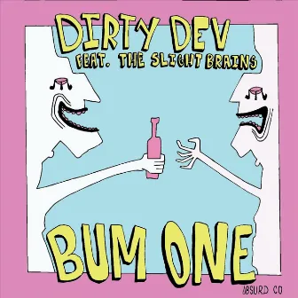 Bum One by Dirty Dev