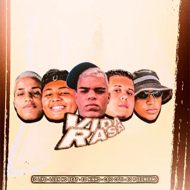 Vida Rasa (feat. Luan no Beat, Eo Lipe & MC Saci)