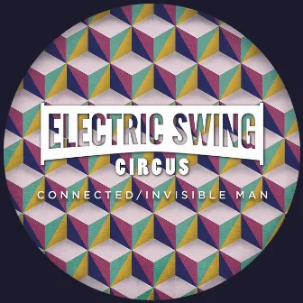 Connected / Invisible Man by The Electric Swing Circus