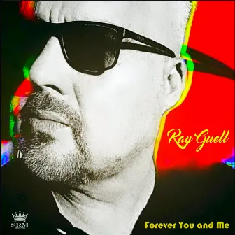 Forever You And Me by Ray Guell