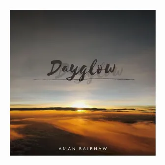 Dayglow by Aman Baibhaw