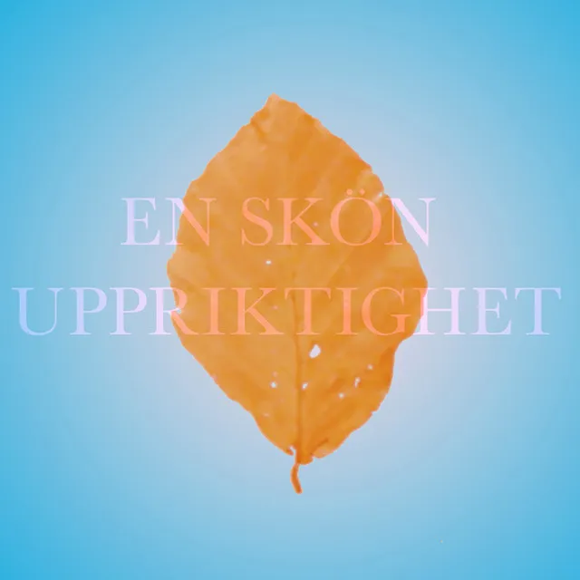 En skön uppriktighet