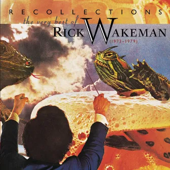 Recollections: The Very Best Of Rick Wakeman (1973-1979) by Rick Wakeman