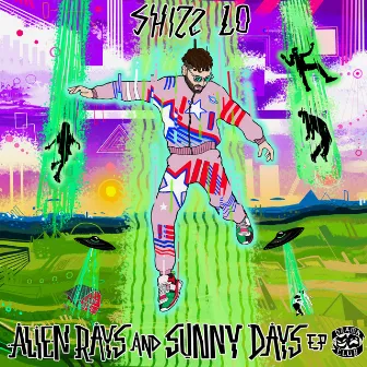 Alien Rays and Sunny Days by Shizz Lo