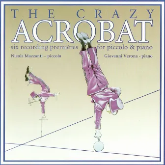 The Crazy Acrobat by Nicola Mazzanti