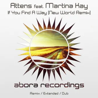 If You Find A Way (New World Remix) by Attens