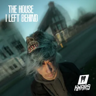 The House I Left Behind EP by KNARS