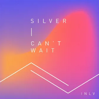 Can't Wait (Radio Edit) by Silver (UK)