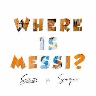 Where Is Messi? by Luizzo F