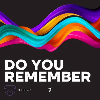 Do You Remember by Dj Bear (CN)