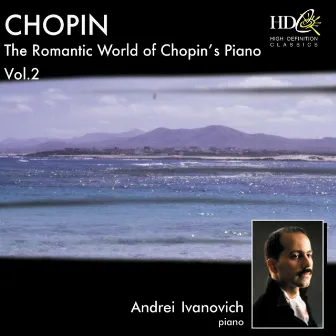 The Romantic World of Chopin's Piano, Vol.2 by Andrei Ivanovich