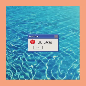 Lil Vacay by Seph Dot