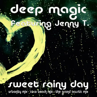 Sweet Rainy Day by Deep Magic