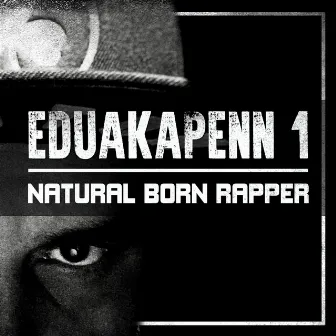 Natural Born Rapper by Eduakapenn 1