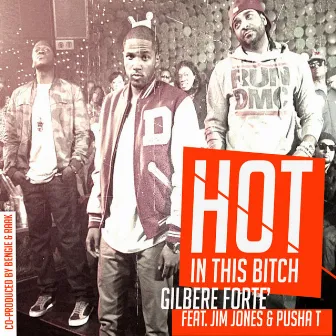 Hot (In This Bitch) - Remix by Gilbere Forte