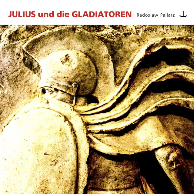 Julius und die Gladiatoren: In der Gladiatorenschule