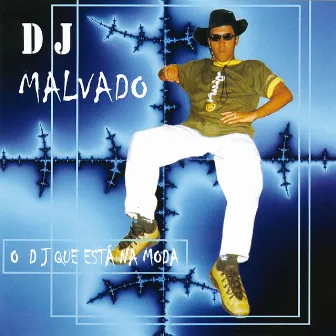 O Dj Que Está Na Moda by DJ Malvado