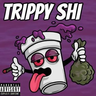 TRIPPY SHI by SniperMoneyLee