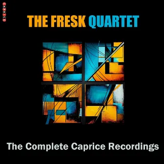 The Complete Caprice Recordings by The Fresk Quartet