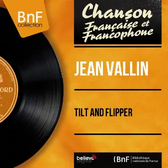 Tilt and Flipper (feat. Roger Roger et son orchestre) [Mono Version] by Jean Vallin